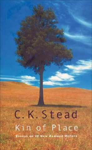 Könyv Kin of Place C. K. Stead