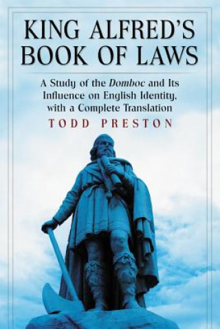 Carte King Alfred's Book of Laws Todd Preston