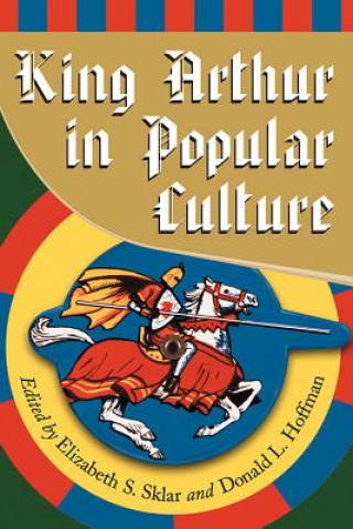 Kniha King Arthur in Pop Culture 