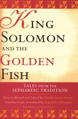 Carte King Solomon and the Golden Fish Matilda Koen-Sarano