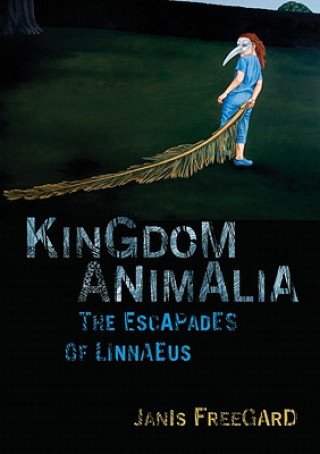 Kniha Kingdom Animalia Janis Freegard