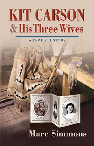 Kniha Kit Carson and His Three Wives Marc Simmons