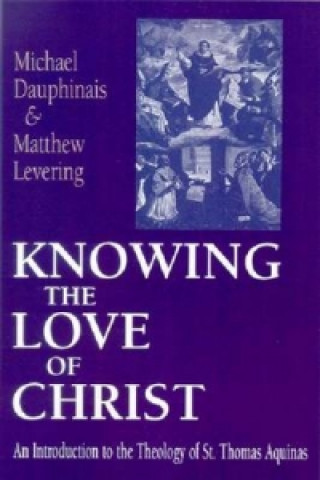 Kniha Knowing the Love of Christ Matthew Levering