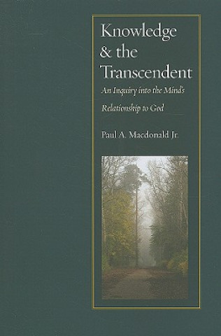 Knjiga Knowledge and the Transcendent Paul A. Macdonald