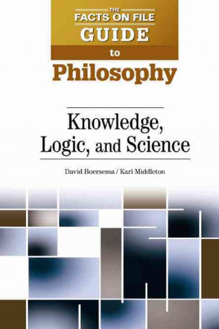 Книга Knowledge, Logic, and Science David Boersema