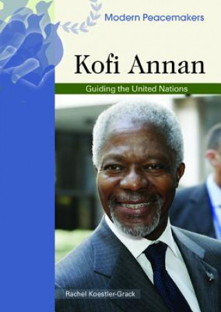 Kniha Kofi Annan Rachel A. Koestler-Grack