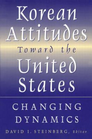 Książka Korean Attitudes Toward the United States David I. Steinberg