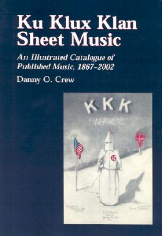 Knjiga Ku Klux Klan Sheet Music Danny O. Crew