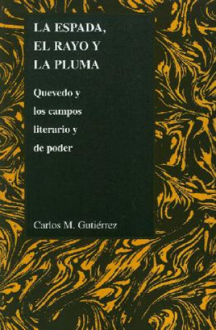 Kniha La Espada, El Rayo Y La Pluma Carlos M. Gutierrez