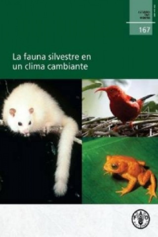 Carte La fauna silvestre en un clima cambiante Food and Agriculture Organization of the United Nations