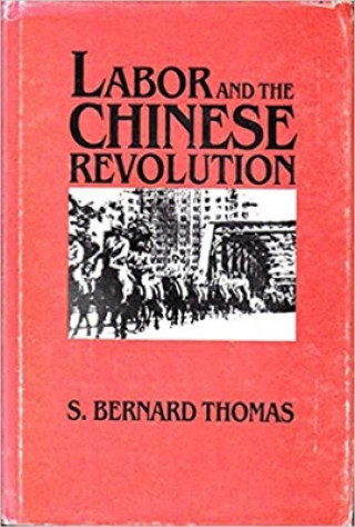 Książka Labor and the Chinese Revolution S.Bernard Thomas