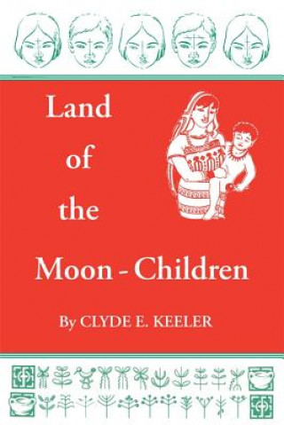 Kniha Land of the Moon-Children Clyde E. Keeler