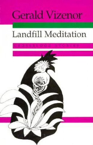 Книга Landfill Meditation Gerald Robert Vizenor