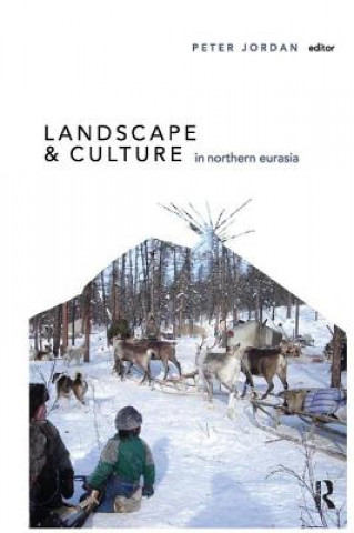 Carte Landscape and Culture in Northern Eurasia Peter Jordan