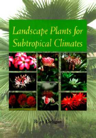 Carte Landscape Plants for Subtropical Climates Bijan Dehgan