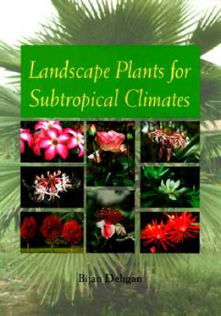 Kniha Landscape Plants for Subtropical Climates Bijan Dehgan