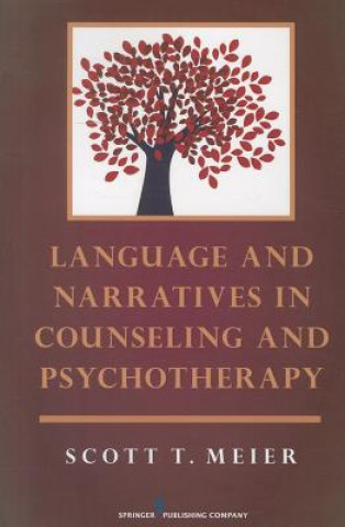 Kniha Language and Narratives in Counseling and Psychotherapy Scott T. Meier