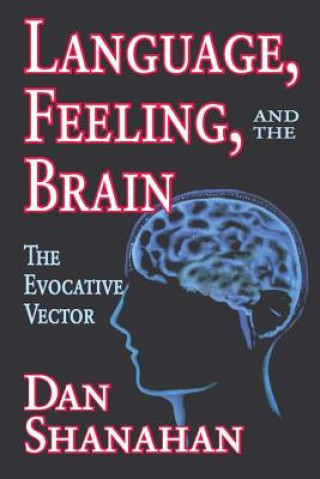 Книга Language, Feeling, and the Brain Daniel Shanahan