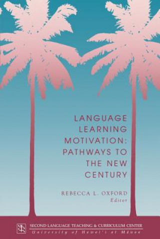 Könyv Language Learning Motivation Rebecca L. Oxford