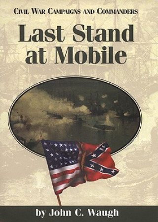 Kniha Last Stand at Mobile John C. Waugh