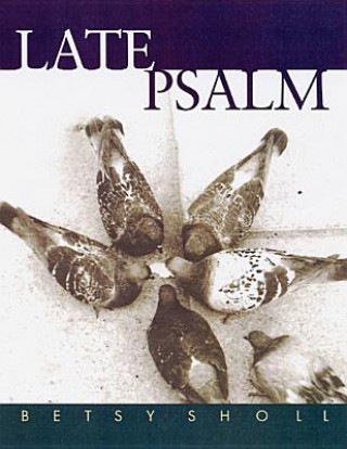 Книга Late Psalm Betsy Scholl