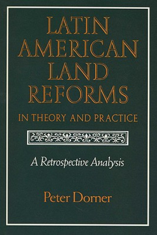 Carte Latin American Land Reforms in Theory and Practice Peter Dorner