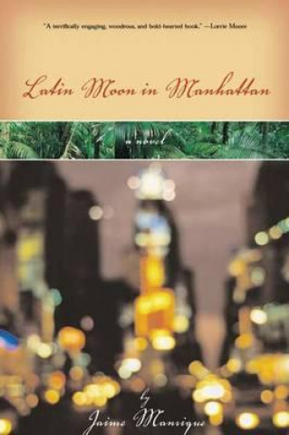 Livre Latin Moon in Manhattan Jaime Manrique