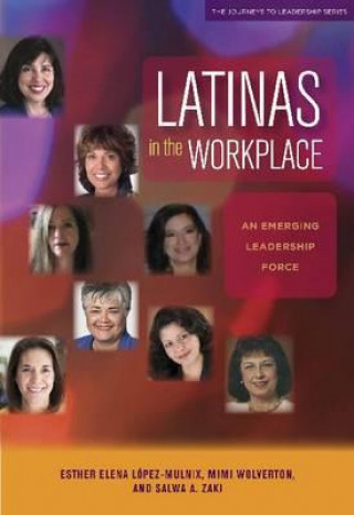 Книга Latinas in the Workplace Esther Elena Lopez-Mulnix