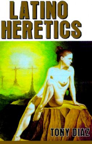 Książka Latino Heretics Tony Diaz