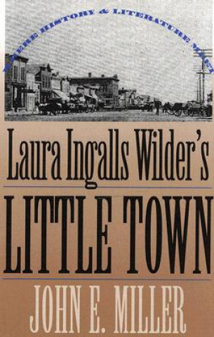 Kniha Laura Ingalls Wilder's "Little Town John E. Miller