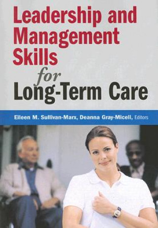 Buch Leadership and Management Skills for Long-term Care Deanna Gray-Miceli