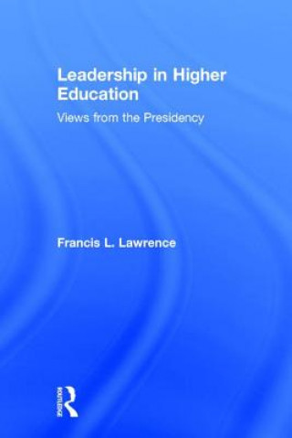 Kniha Leadership in Higher Education Francis L. Lawrence