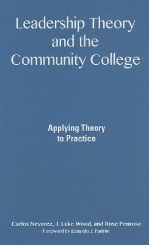 Книга Leadership Theory and the Community College Carlos Nevarez