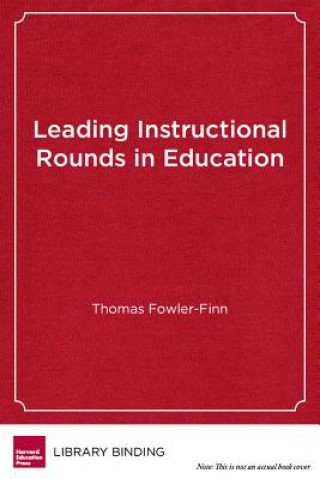Kniha Leading Instructional Rounds in Education Thomas Fowler-Finn