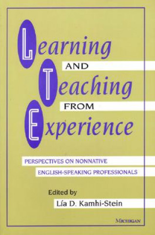 Knjiga Learning and Teaching from Experience Lia D. Kamhi-Stein