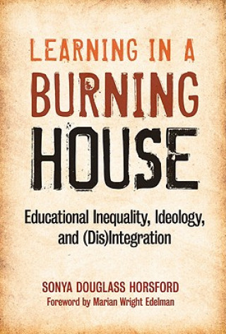 Libro Learning in a Burning House Sonya Douglass Horsford