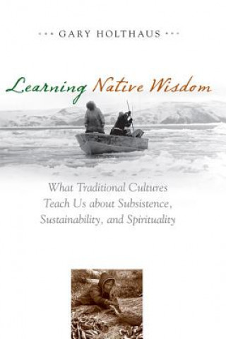 Kniha Learning Native Wisdom Gary Holthaus