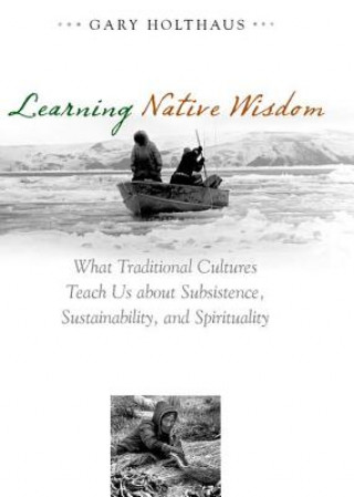 Book Learning Native Wisdom Gary Holthaus