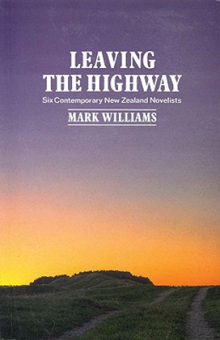 Knjiga Leaving the Highway Mark R. F. Williams