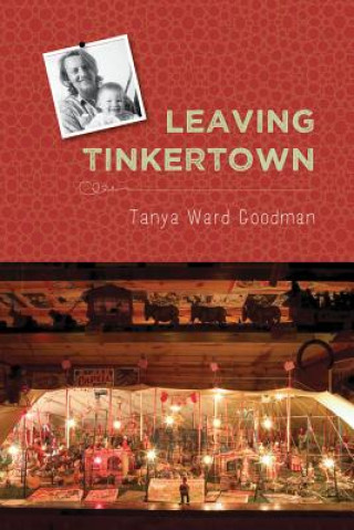 Buch Leaving Tinkertown Tanya Ward Goodman