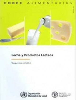 Carte Leche y Productos Lacteos, Comision FAO/OMS del Codex Alimentarius - Segunda edicion. Food and Agriculture Organization of the United Nations