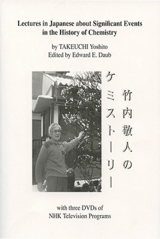 Knjiga LECTURES IN JAPANESE ABOUT SIGNIFICANT EVENTS IN THE HISTORY OF CHEMISTRY WITH CD-ROM OF NHK TELEVISION PROGRAMS The University of Wisconsin Press