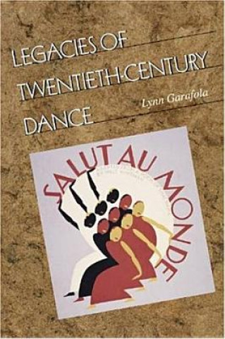 Książka Legacies of Twentieth-Century Dance Lynn Garafola