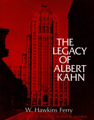 Book Legacy of Albert Kahn W.Hawkins Ferry