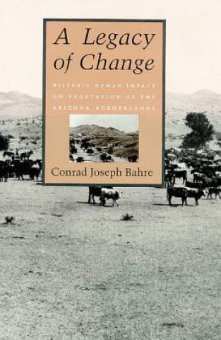 Carte Legacy of Change Conrad J. Bahre