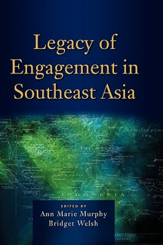 Kniha Legacy of Engagement in Southeast Asia Ann Marie Murphy