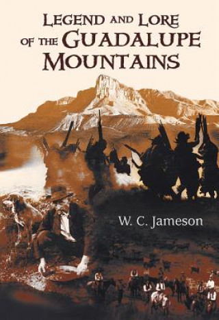Kniha Legend and Lore of the Guadalupe Mountains W.C. Jameson