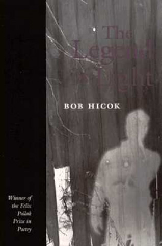 Kniha Legend of Light Bob Hicok