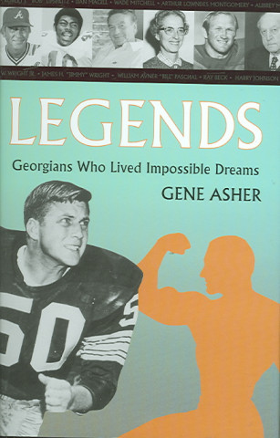 Livre Legends: Georgians Who Lived Impossible Dreams (H696/Mrc) Gene Asher