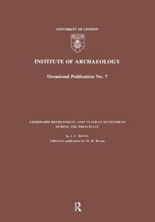 Kniha Legionary Recruitment and Veteran Settlement During the Principate J.C. Mann